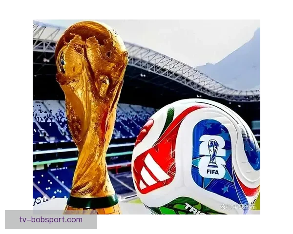 2026世界杯焦点对决前瞻豪强碰撞与黑马崛起的巅峰之战解析